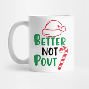 Better not pout Mug